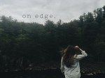 on edge.